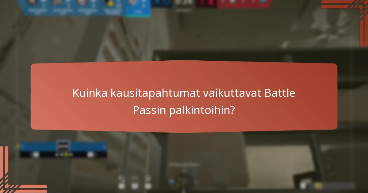 Kuinka kausitapahtumat vaikuttavat Battle Passin palkintoihin?