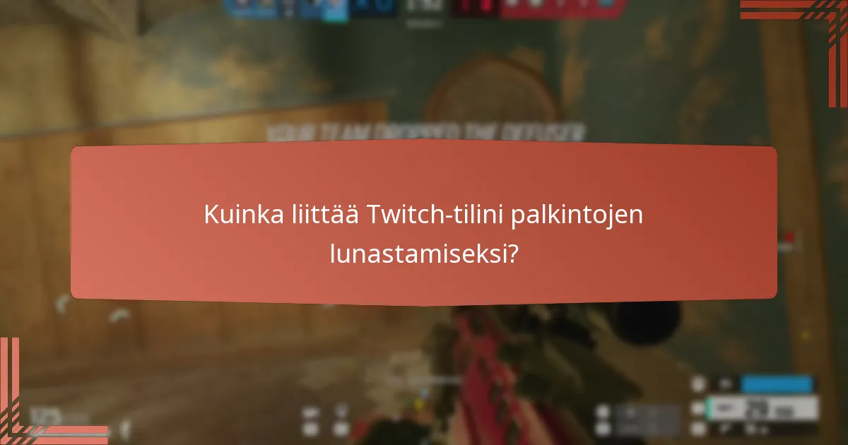 Kuinka liittää Twitch-tilini palkintojen lunastamiseksi?