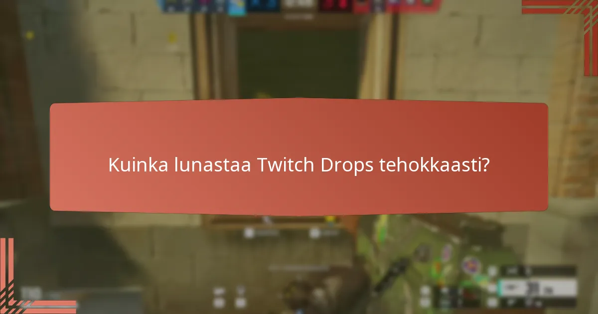 Mitkä ovat rajoitetun ajan tarjoukset Twitch Dropsille?
