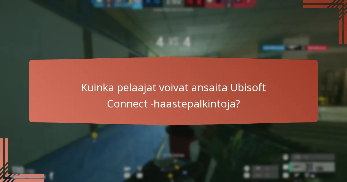 Kuinka pelaajat voivat ansaita Ubisoft Connect -haastepalkintoja?