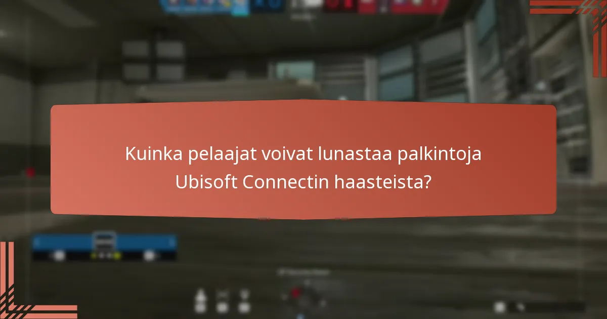 Mitkä eksklusiiviset sisällöt voidaan ansaita Ubisoft Connectin haasteiden kautta?