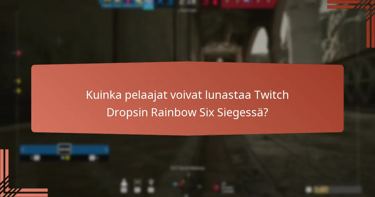 Mitkä erityiset tapahtumat sisältävät Twitch Dropsia?