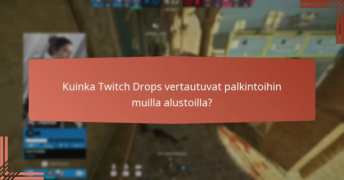 Mitkä eksklusiiviset palkinnot voin ansaita Twitch Dropsin kautta?