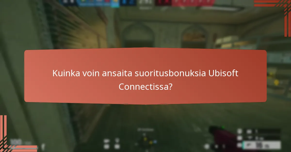 Kuinka voin ansaita suoritusbonuksia Ubisoft Connectissa?