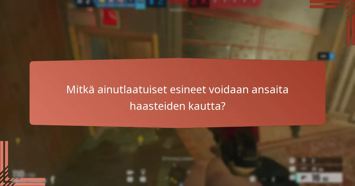 Mitkä ainutlaatuiset esineet voidaan ansaita haasteiden kautta?