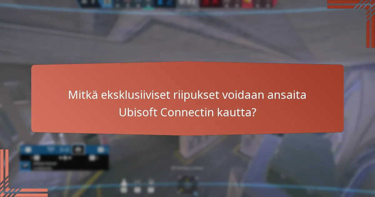 Kuinka osallistua tehokkaasti Ubisoft Connectin haasteisiin?