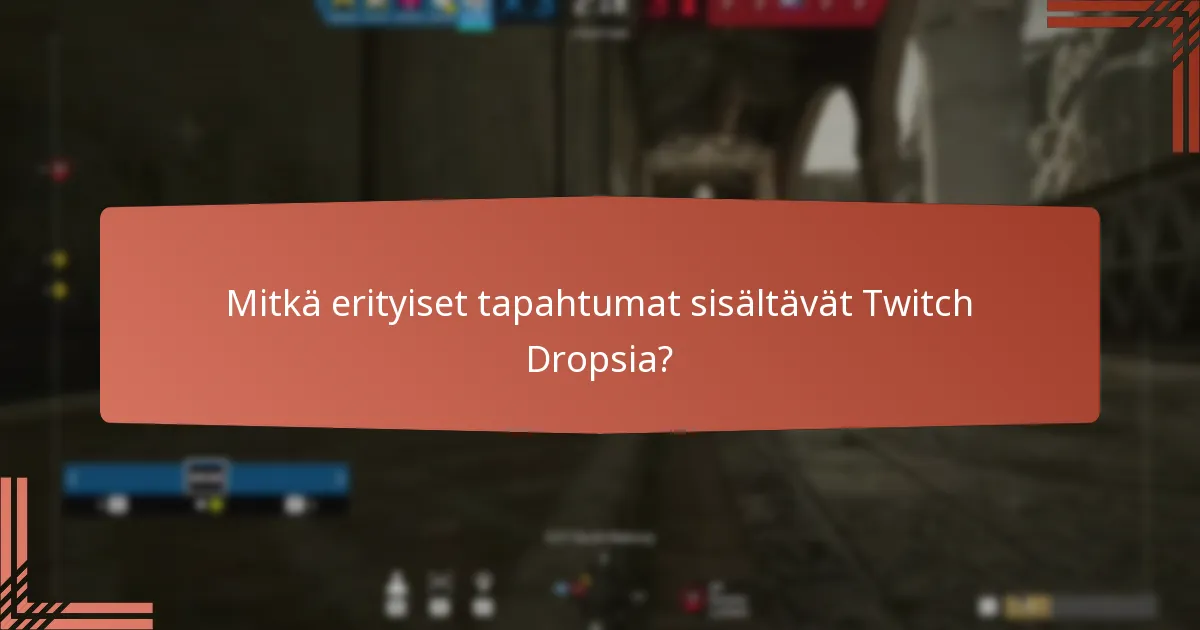 Mitkä ainutlaatuiset pelibonukset voidaan saada Twitch Dropsin kautta?