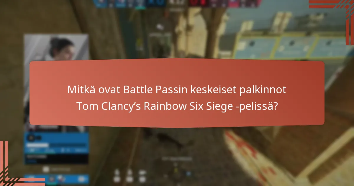 Kuinka nykyiset Battle Pass -palkinnot vertautuvat aiempiin kausiin?