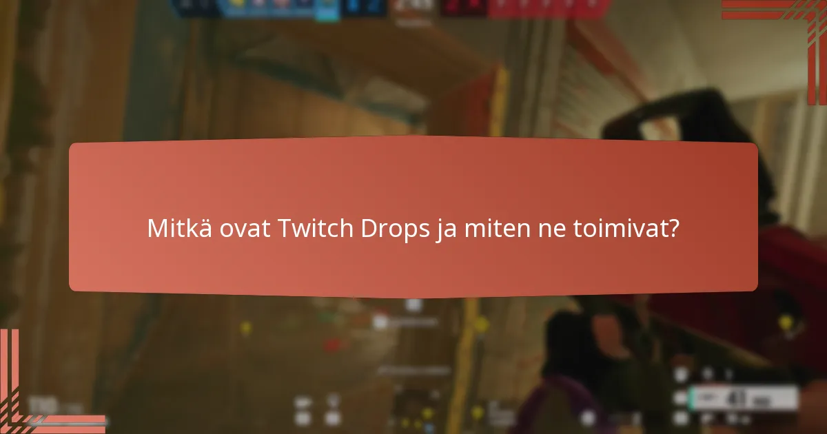 Kuinka Twitch Drops voi johtaa pelin sisäisen valuutan ansaitsemiseen?